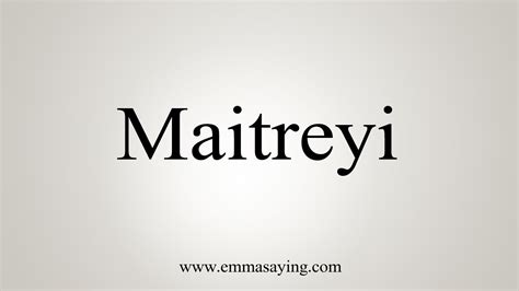 How To Say Maitreyi